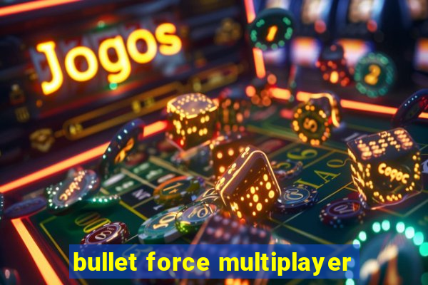 bullet force multiplayer